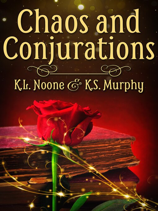 Title details for Chaos and Conjurations by K.L. Noone - Available